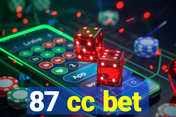 87 cc bet